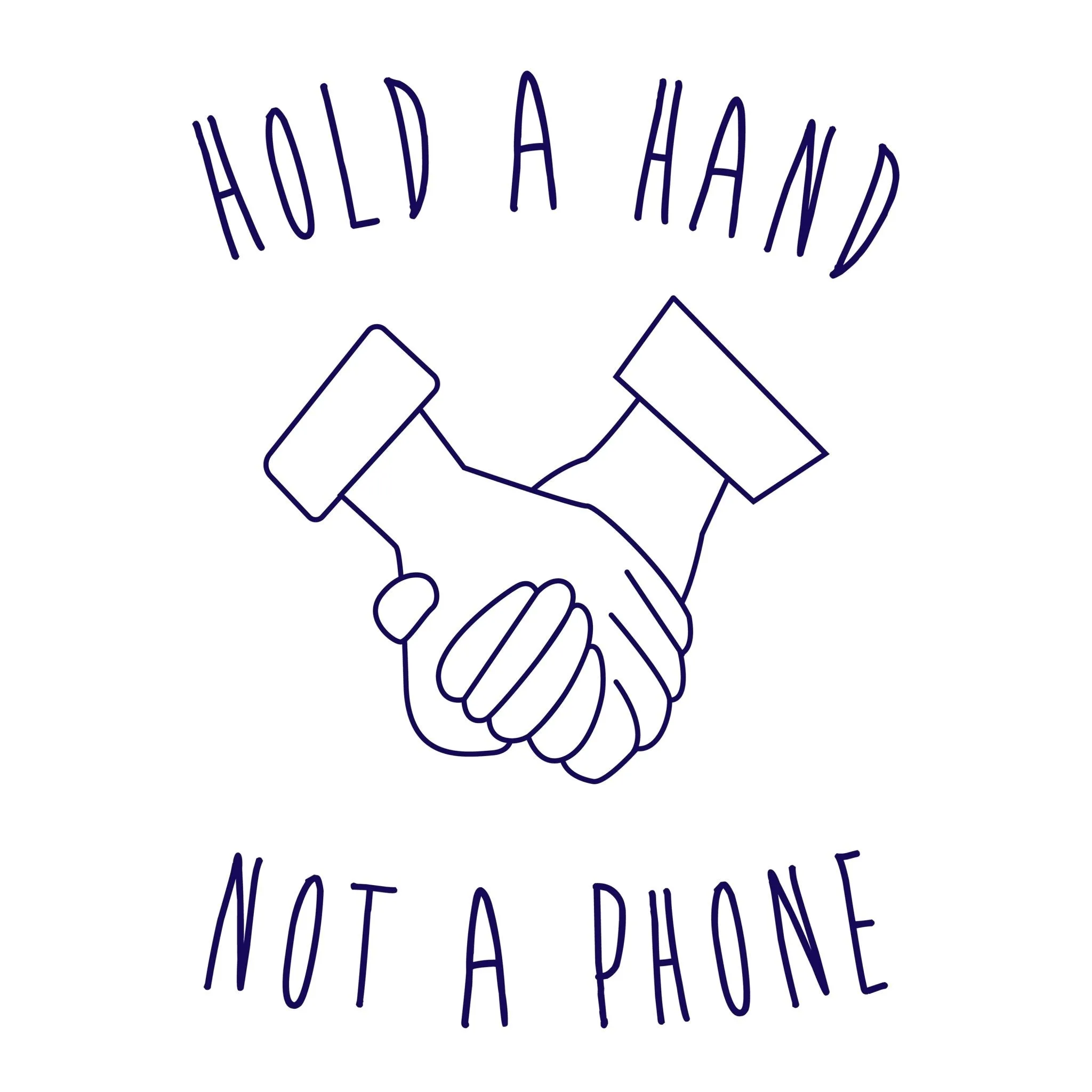 Hold a Hand, Not a phone
